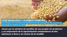 Jos Basalda y Alfredo Paseyro - Coordinador de la Comisin de Agricultura de CRA y Presidente de la Asociacin de Semilleros Argentinos (ASA)