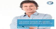 columna Ricardo Bindi - 	La nueva fórmula del campo: Prudencia, Paciencia y Docencia