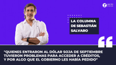 Columna Sebastián Salvaro: “Dólar soja, un nuevo manotazo de ahogado” 