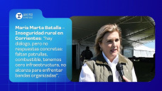 María Marta Batalla – Inseguridad rural en Corrientes: “hay diálogo, pero no respuestas concretas: faltan patrullas, combustible, tenemos cero infraestructura, no alcanza para enfrentar bandas organizadas”.