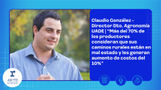 Claudio González - Dir Dto. Agronomía UADE | “Más del 70% de los productores consideran que sus caminos rurales están en mal estado y les generan aumento de costos del 10%”