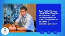 Juan Pablo Migasso - BASF | Planificación y eficiencia: ¿qué tiene que tener en cuenta el productor de cara a la campaña agrícola?