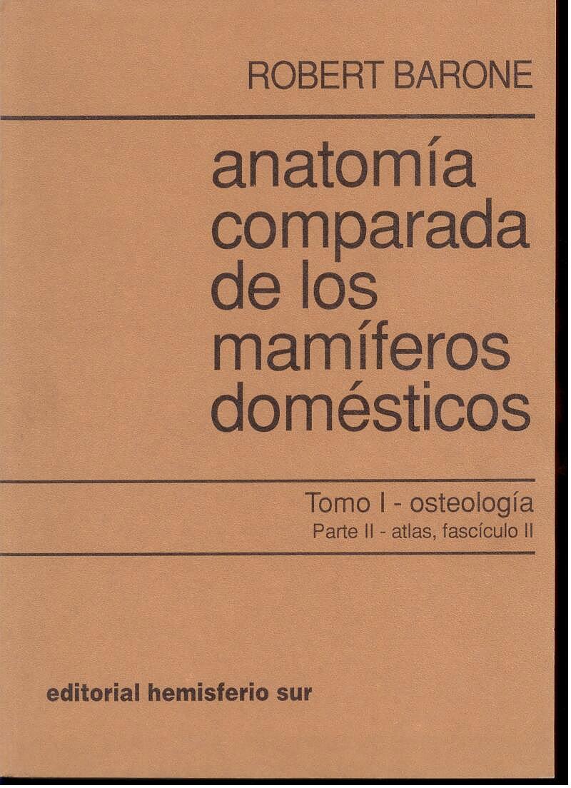 Libros, Veterinaria, ANATOMIA COMPARADA DE LOS MAMÍFEROS DOMÉSTICOS. TOMO I- OSTEOLOGÍA. PARTE II-ATLAS, FASCÍCULO II en Pasteur 753, C1028AAO CABA,  Argentina
