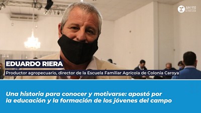 Cómo cambió la Escuela Agrícola de Colonia Caroya el productor y director Eduardo Riera 